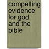 Compelling Evidence for God and the Bible by Douglas Jacoby