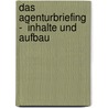 Das Agenturbriefing -  Inhalte Und Aufbau door Marcus Meixner