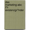 Das Marketing-Abc F�R Existenzgr�Nder door Hans-Jürgen Borchardt