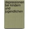 Depressionen Bei Kindern Und Jugendlichen by Stefanie Stiemerling