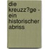 Die Kreuzz�Ge - Ein Historischer Abriss