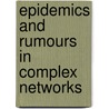 Epidemics and Rumours in Complex Networks door Moez Draief