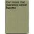 Four Forces That Guarantee Career Success
