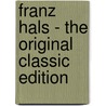 Franz Hals - the Original Classic Edition door Edgcumbe Staley