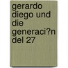 Gerardo Diego Und Die Generaci�N Del 27 door Ann-Katrin Kutzner