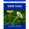 Grim Tales - the Original Classic Edition door Edith Nesbit