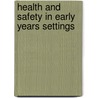 Health and Safety in Early Years Settings door Lynn Parker