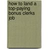 How to Land a Top-Paying Bonus Clerks Job door Robert Vaughan