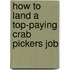 How to Land a Top-Paying Crab Pickers Job