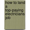 How to Land a Top-Paying Electricians Job door Carl Heath