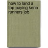 How to Land a Top-Paying Keno Runners Job door Betty Whitehead