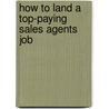How to Land a Top-Paying Sales Agents Job by Mary Best