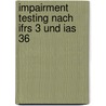 Impairment Testing Nach Ifrs 3 Und Ias 36 door Elena Wasiljewa