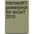 Microsoft� Powerpivot for Excel� 2010