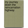 My Journey Down the Reincarnation Highway door Frank Mares