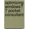 Optimizing Windows� 7 Pocket Consultant door William R. Stanek