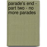 Parade's End - Part Two - No More Parades door Ford Maddox Ford