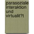 Parasoziale Interaktion Und Virtualit�T