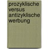 Prozyklische Versus Antizyklische Werbung door Julia Anker