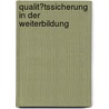 Qualit�Tssicherung in Der Weiterbildung by Heiko Wulschner