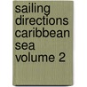 Sailing Directions Caribbean Sea Volume 2 door Nynke Goïnga