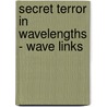 Secret Terror in Wavelengths - Wave Links door Janett Lee Wawrzyniak