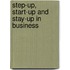 Step-Up, Start-Up and Stay-Up in Business