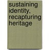 Sustaining Identity, Recapturing Heritage by Ann E. Denkler