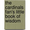The Cardinals Fan's Little Book of Wisdom door Rob Rains