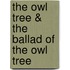 The Owl Tree & the Ballad of the Owl Tree