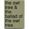 The Owl Tree & the Ballad of the Owl Tree by Roy Moss