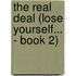 The Real Deal (Lose Yourself... - Book 2)