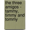 The Three Amigos - Tammy, Timmy and Tommy door Ike Morah
