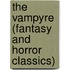 The Vampyre (Fantasy and Horror Classics)