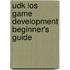 Udk Ios Game Development Beginner's Guide