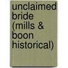 Unclaimed Bride (Mills & Boon Historical) by Lauri Robinson