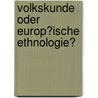 Volkskunde Oder Europ�Ische Ethnologie? door Silke Mohr