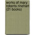 Works of Mary Roberts Rinehart (21 Books)