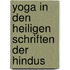 Yoga in Den Heiligen Schriften Der Hindus