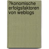 �Konomische Erfolgsfaktoren Von Weblogs by Sebastian Becher