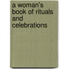 A Woman's Book of Rituals and Celebrations by Ph.D. Barbara Ardinger