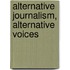 Alternative Journalism, Alternative Voices