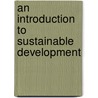 An Introduction to Sustainable Development door Jennifer Elliott