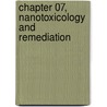 Chapter 07, Nanotoxicology and Remediation by Zoraida Aguilar