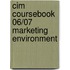 Cim Coursebook 06/07 Marketing Environment