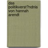 Das Politikverst�Ndnis Von Hannah Arendt door Friedrich Bielfeldt