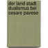 Der Land Stadt Dualismus Bei Cesare Pavese