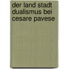 Der Land Stadt Dualismus Bei Cesare Pavese door Jennifer Ruwe