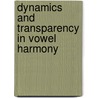 Dynamics and Transparency in Vowel Harmony by Stefan Benus
