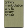 Gravity Manipulation and Its Binary Nature by Carlos Calvet